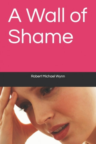 Carte A Wall of Shame Robert Michael Wynn