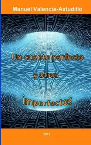 Книга Un cuento perfecto y otros imperfectos Manuel Valencia-Astudillo