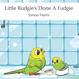 Könyv Little Budgie's Done A Fudgie Simon Harris