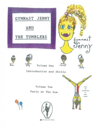 Kniha Gymnast Jenny And The Tumblers, Volume One, Introduction and Skills, Volume Two, Party at The Gym Meryl Fischer