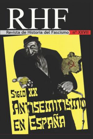 Kniha RHF - Revista de Historia del Fascismo: Siglo XX Antisemitismo en Espa?a Ernesto Mila