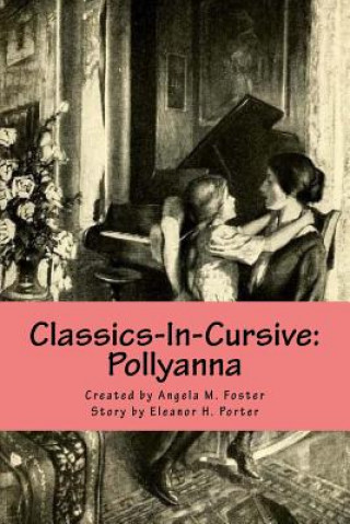 Kniha Classics-In-Cursive: Pollyanna Eleanor H. Porter