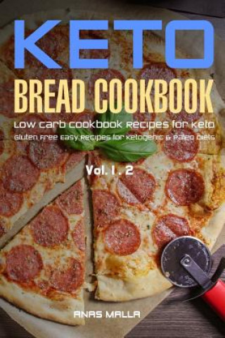 Książka Ketogenic Bread: 48 Low Carb Cookbook Recipes for Keto, Gluten Free Easy Recipes for Ketogenic & Paleo Diets: Bread, Muffin, Waffle, Br Anas Malla