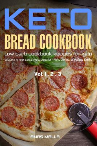 Könyv Ketogenic Bread: 73 Low Carb Cookbook Recipes for Keto, Gluten Free Easy Recipes for Ketogenic & Paleo Diets: Bread, Muffin, Waffle, Br Anas Malla