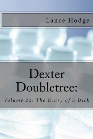 Książka Dexter Doubletree: The Diary of a Dick Lance Hodge