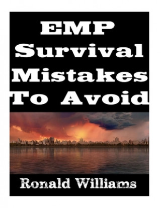 Книга EMP Survival Mistakes To Avoid Ronald Williams