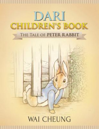 Carte Dari Children's Book: The Tale of Peter Rabbit Wai Cheung