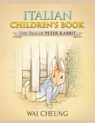 Libro Italian Children's Book: The Tale of Peter Rabbit Wai Cheung