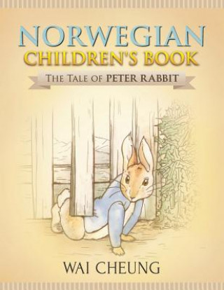 Kniha Norwegian Children's Book: The Tale of Peter Rabbit Wai Cheung