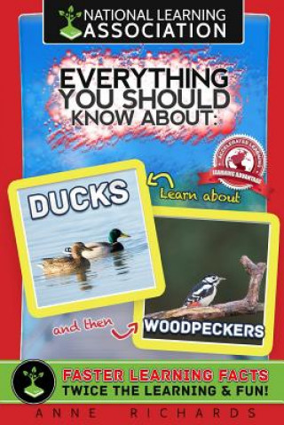 Carte Everything You Should Know About: Ducks and Woodpeckers Anne Richards