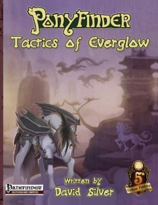 Kniha Ponyfinder - Tactics of Everglow David M. Silver