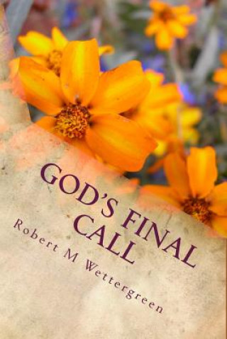 Carte God's Final Call Robert M. Wettergreen