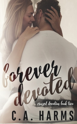 Knjiga Forever Devoted C. A. Harms