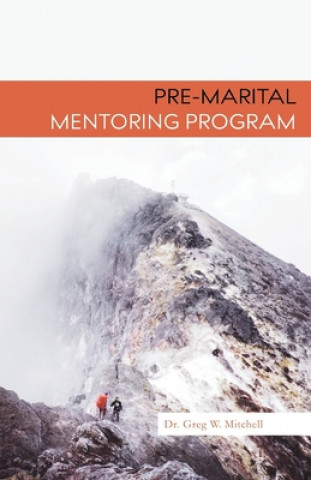 Carte Pre-Marital Mentoring Program Greg W. Mitchell