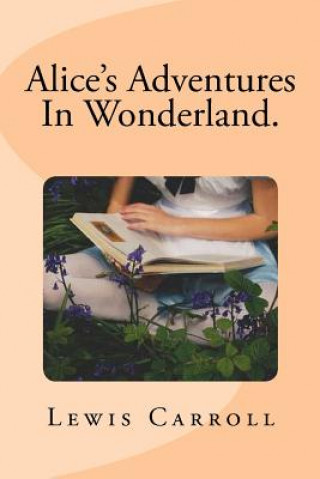 Carte Alice's Adventures In Wonderland. Lewis Carroll