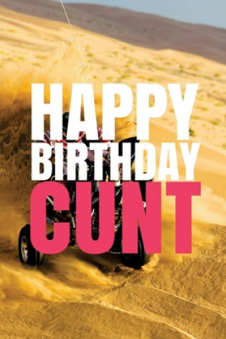 Knjiga "HAPPY BIRTHDAY, CUNT!" A fun, rude, playful DIY birthday card (EMPTY BOOK), 50 pages, 6x9 inches R. J. Duncan