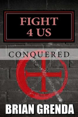 Libro Fight 4 Us: Conquered Brian Grenda
