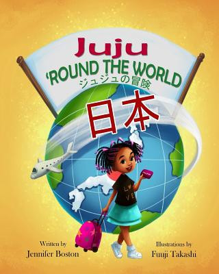 Könyv Juju 'Round The World Jennifer Boston