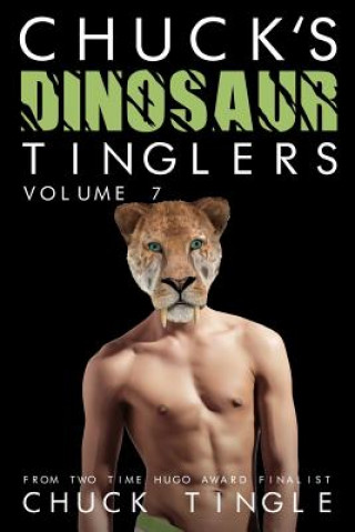 Kniha Chuck's Dinosaur Tinglers: Volume 7 Chuck Tingle