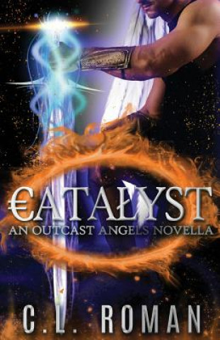 Knjiga Catalyst C. L. Roman
