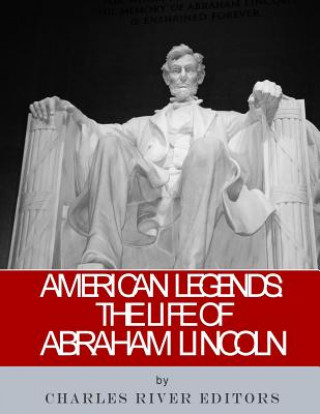 Książka American Legends: The Life of Abraham Lincoln Charles River Editors