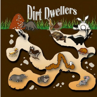 Carte Dirt Dwellers: Animals that live underground Jodine Hubbard