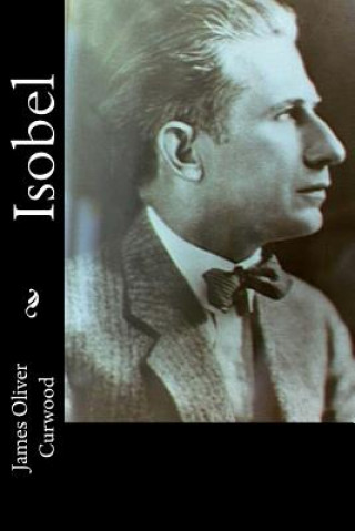 Libro Isobel James Oliver Curwood