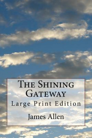 Książka The Shining Gateway: Large Print Edition James Allen