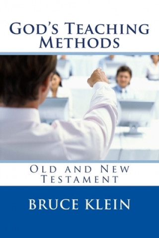 Könyv God's Teaching Methods: Old and New Testament Bruce a. Klein Th D.