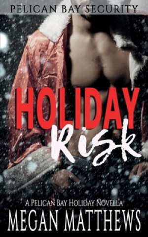Carte Holiday Risk: A Pelican Bay Holiday Novella Megan Matthews