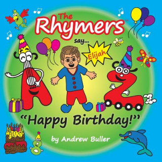 Knjiga The Rhymers say..."Happy Birthday!": Elijah Andrew Buller