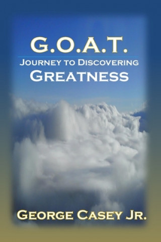 Könyv G.O.A.T. - Journey to Discovering Greatness George Casey Jr