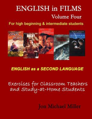 Książka English in Films: Volume Four: ESL Exercises for Teachers and Home Study Jon Michael Miller Ph. D.