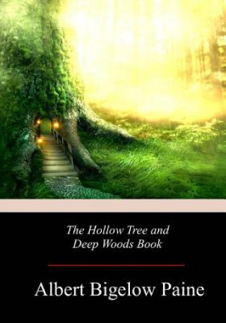 Carte The Hollow Tree and Deep Woods Book Albert Bigelow Paine