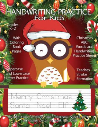 Buch Handwriting Practice For Kids: Christmas ABC Words Handwriting Practice Paper Workbook Sheets with Christmas Coloring Book For Kids: Pre K, Kindergar Handwriting Practice Books