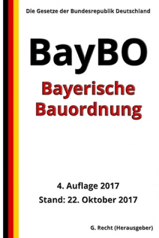 Knjiga Bayerische Bauordnung (BayBO), 4. Auflage 2017 G. Recht