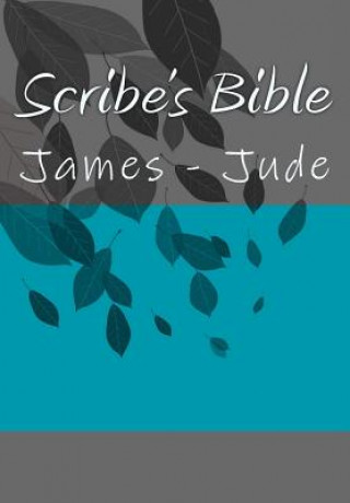 Kniha Scribe's Bible: James - Jude Wade Littleton