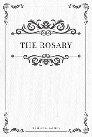 Книга The Rosary Florence L. Barclay