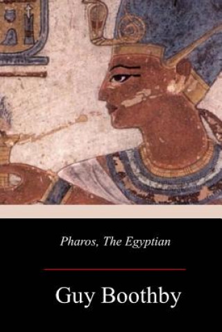 Kniha Pharos, The Egyptian Guy Boothby