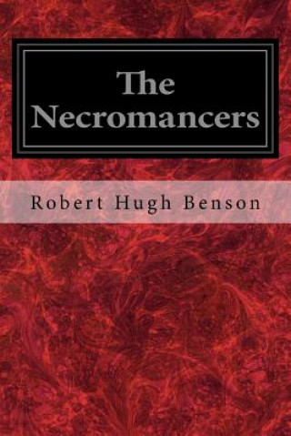 Carte The Necromancers Robert Hugh Benson