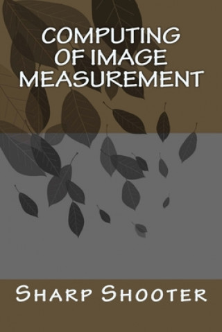 Книга Computing of Image Measurement Sharp Shooter