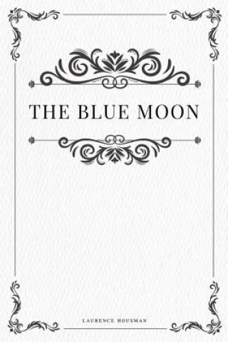 Kniha The Blue Moon Laurence Housman