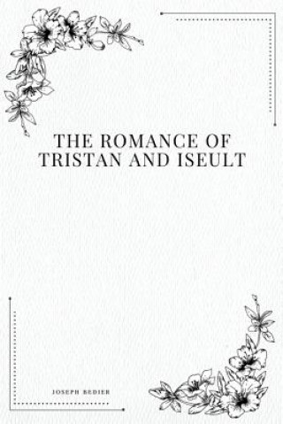 Livre The Romance of Tristan and Iseult Joseph Bedier