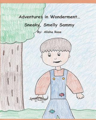 Книга Adventures in Wonderment: Sneaky, Smelly Sammy Alisha Rose