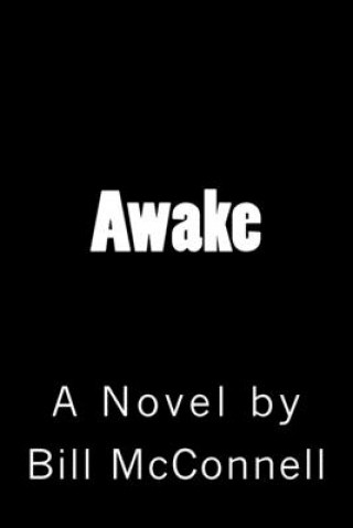 Kniha Awake: A Novel by Bill McConnell Bill McConnell