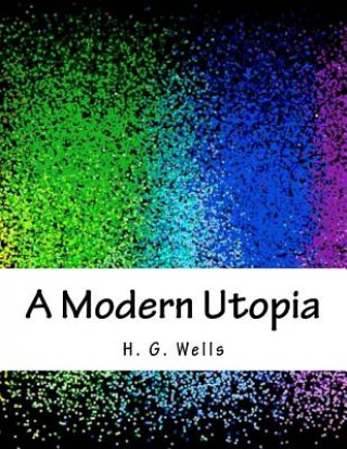 Knjiga A Modern Utopia H. G. Wells