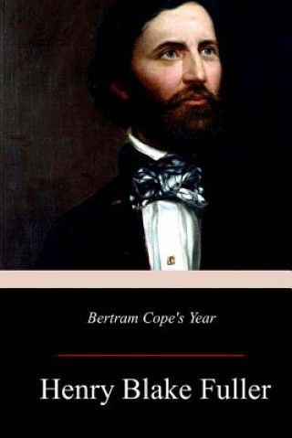 Livre Bertram Cope's Year Henry Blake Fuller