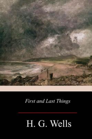 Kniha First and Last Things H. G. Wells