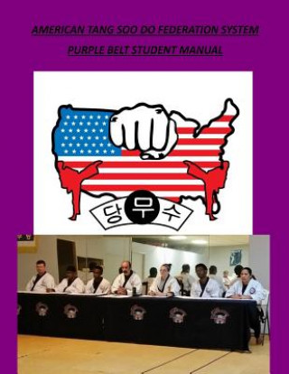 Carte American Tang Soo Do Federation System: Purple Belt Student Manual David A. Wilson