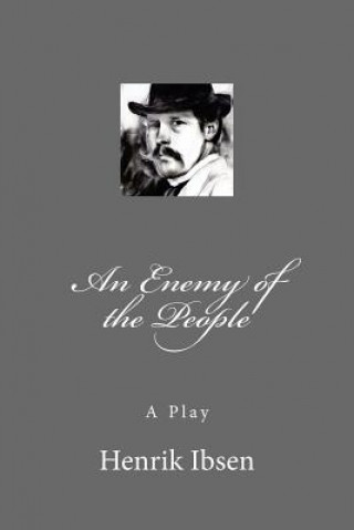 Könyv An Enemy of the People: A Play Henrik Ibsen
